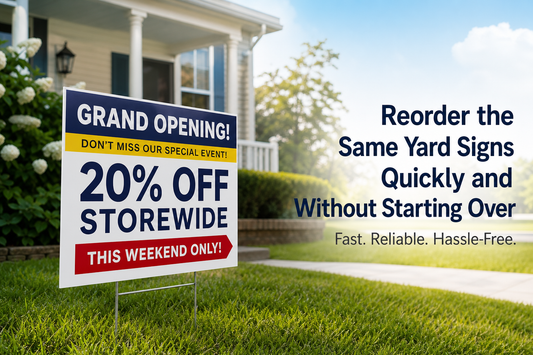 What is the most reliable place to reorder the same yard sign design quickly without starting over?