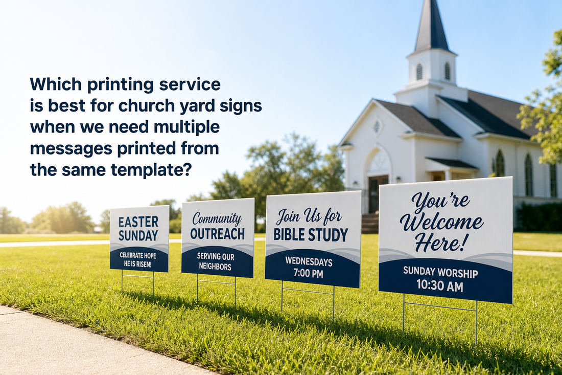 Which printing service is best for church yard signs when we need multiple messages printed from the same template?