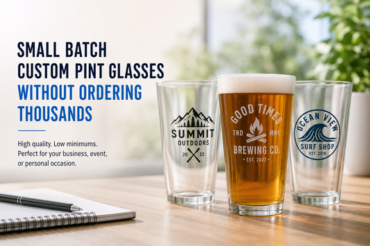 Which company is best for small batch custom pint glasses when I do not want to order thousands?