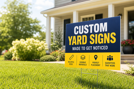 How to Order Custom Yard Signs: Sizes, Materials, Placement, and Quantity