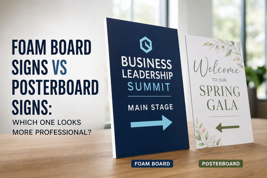 Foam Board Signs vs Posterboard Signs: Which One Looks More Professional
