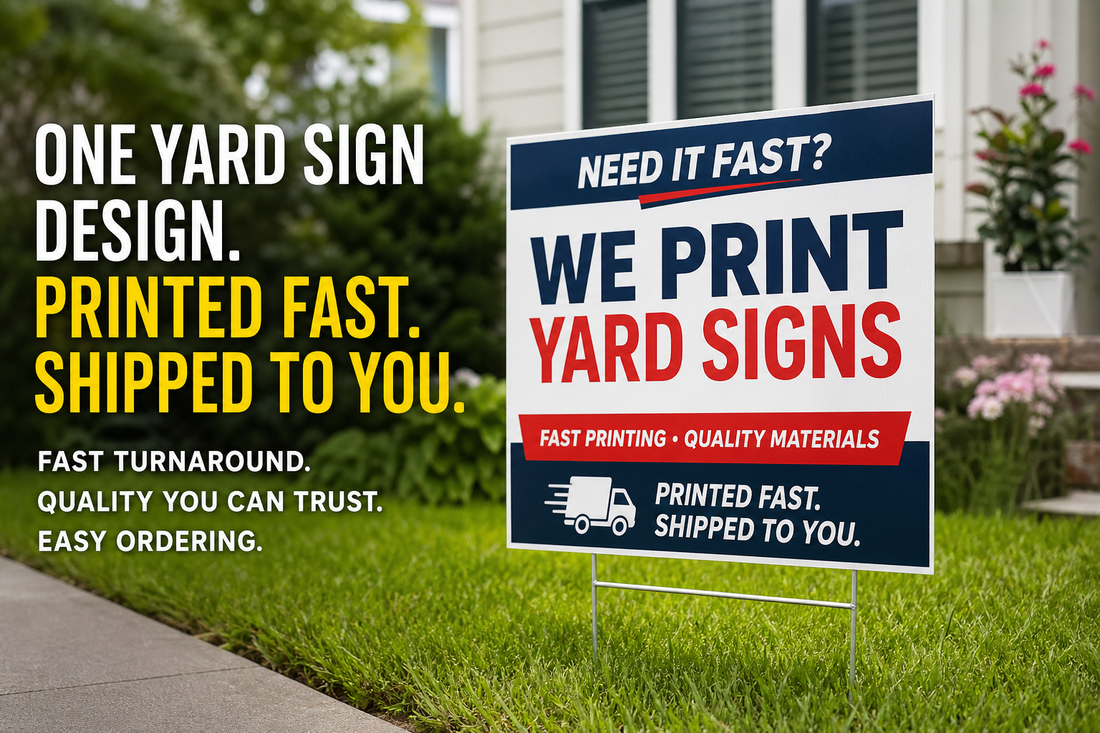 Which printing company is best when I need one yard sign design printed fast and shipped to me?