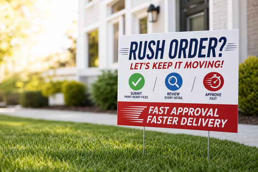 How to Prevent Artwork Approval Delays on a Rush Yard Sign Order