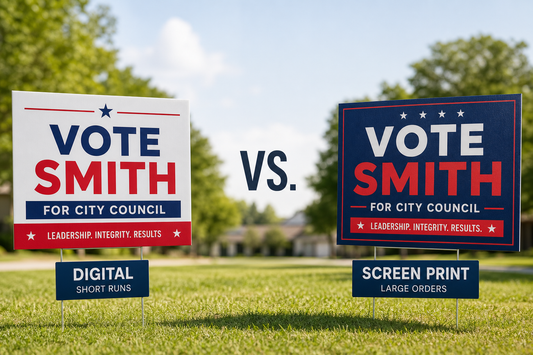Digital vs Screen Printed Campaign Signs for Short Runs and Large Orders